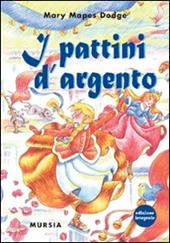 I pattini d'argento. Ediz. integrale