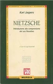 Nietzsche. Introduzione alla comprensione del suo filosofare