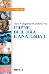 Igiene, biologia e anatomia. e professionali. Vol. 1