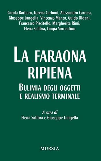 La faraona ripiena. Bulimia degli oggetti e realismo terminale  - Libro Ugo Mursia Editore 2013, I Picci One | Libraccio.it