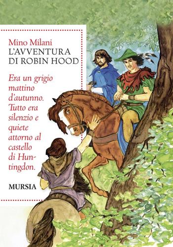 Romanzo di Robin Hood. Ediz. integrale - Mino Milani - Libro Ugo Mursia Editore 2013 | Libraccio.it