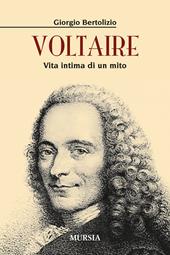 Voltaire. Vita intima di un mito