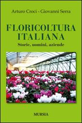 Floricoltura italiana. Storie, uomini, aziende