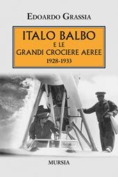 Italo Balbo e le grandi crociere aeree 1928-1933