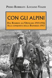 Con gli alpini. Dal Rombon all’Ortigara 1915-1916. Alla conquista della Bainsizza 1917