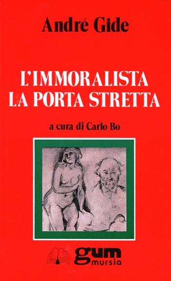 L' immoralista. La porta stretta - André Gide - Libro Ugo Mursia Editore, Grande Universale Mursia | Libraccio.it