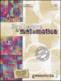 Esplorare la matematica. Geometria. Vol. 1 - L. Miglio, A. Colombano - Libro Il Capitello 2008 | Libraccio.it
