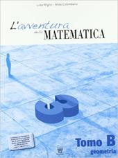 L'avventura della matematica. Tomo B. Con materiali per il docente. Vol. 3