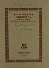 Interferenza linguistica. Atti del Convegno della Società italiana di glottologia (Perugia, 24-25 aprile 1977)