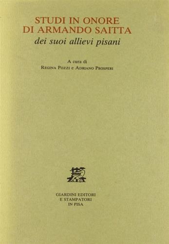 Studi in onore di Armando Saitta dei suoi allievi pisani  - Libro Giardini 1980 | Libraccio.it