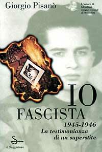 Io, fascista - Giorgio Pisanò - Libro Il Saggiatore 1997, Nuovi saggi | Libraccio.it