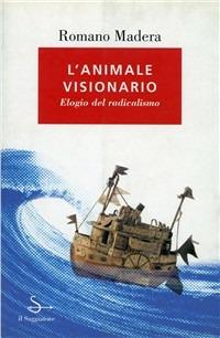 L'animale visionario - Romano Màdera - Libro Il Saggiatore 1999, L' arco | Libraccio.it
