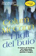 I figli del buio - Colum McCann - Libro Il Saggiatore 1999, Est | Libraccio.it