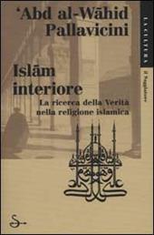 Islam interiore. La ricerca della verità nella religione islamica