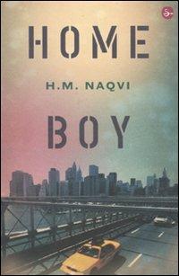 Home boy - H. M. Naqvi - Libro Il Saggiatore 2010, Narrativa | Libraccio.it