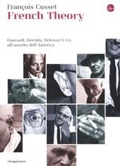 French Theory. Foucault, Derrida, Deleuze & Co. all'assalto dell'America
