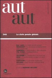 Aut aut. Vol. 346: Lo stato penale globale.  - Libro Il Saggiatore 2010 | Libraccio.it