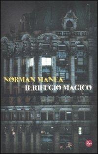Il rifugio magico - Norman Manea - Libro Il Saggiatore 2011, Narrativa | Libraccio.it