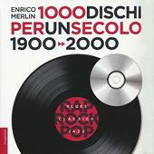 1000 dischi per un secolo. 1900-2000