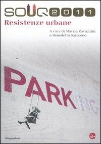 Souq 2011. Resistenze urbane  - Libro Il Saggiatore 2011, La cultura. Saggi | Libraccio.it