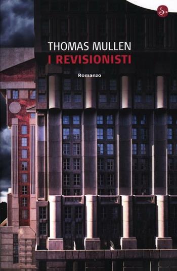 I revisionisti - Thomas Mullen - Libro Il Saggiatore 2012, Narrativa | Libraccio.it