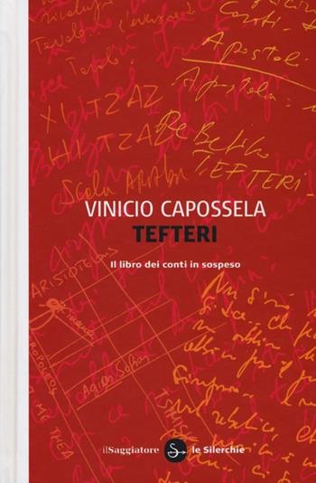 Tefteri. Il libro dei conti in sospeso - Vinicio Capossela - Libro Il Saggiatore 2013, Le silerchie | Libraccio.it