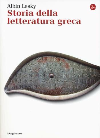 Storia della letteratura greca - Albin Lesky - Libro Il Saggiatore 2016, La cultura | Libraccio.it