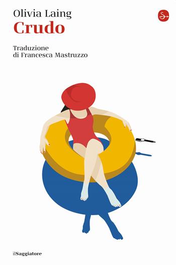Crudo - Olivia Laing - Libro Il Saggiatore 2021, La cultura | Libraccio.it