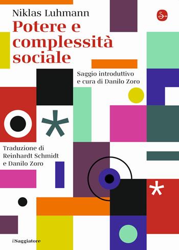 Potere e complessità sociale - Niklas Luhmann - Libro Il Saggiatore 2020, La piccola cultura | Libraccio.it
