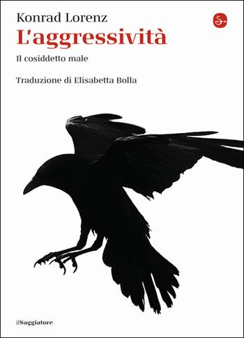 L'aggressività. Il cosiddetto male - Konrad Lorenz - Libro Il Saggiatore 2021, La cultura | Libraccio.it