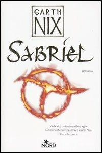 Sabriel - Garth Nix - Libro Nord 2004, Narrativa Nord | Libraccio.it