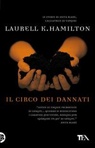 Il circo dei dannati - Laurell K. Hamilton - Libro Nord 2004, Narrativa Nord | Libraccio.it