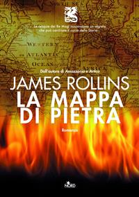 La mappa di pietra - James Rollins - Libro Nord 2006, Narrativa Nord | Libraccio.it