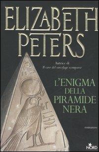 L' enigma della piramide nera - Elizabeth Peters - Libro Nord 2006, Narrativa Nord | Libraccio.it