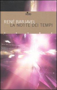 La notte dei tempi - René Barjavel - Libro Nord 2006, Cosmo. Biblioteca | Libraccio.it