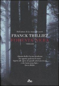 Foresta nera - Franck Thilliez - Libro Nord 2008, Narrativa Nord | Libraccio.it