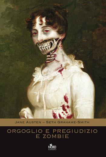 Orgoglio e pregiudizio e zombie - Jane Austen, Seth Grahame-Smith - Libro Nord 2009, Narrativa Nord | Libraccio.it