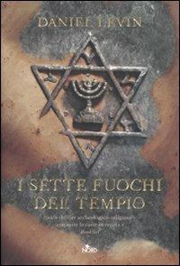 I sette fuochi del tempio - Daniel Levin - Libro Nord 2010, Narrativa Nord | Libraccio.it