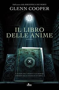 Il libro delle anime - Glenn Cooper - Libro Nord 2010, Narrativa Nord | Libraccio.it