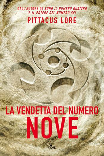 La vendetta del numero nove - Pittacus Lore - Libro Nord 2013, Narrativa Nord | Libraccio.it