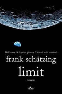 Limit - Frank Schätzing - Libro Nord 2010, Narrativa Nord | Libraccio.it