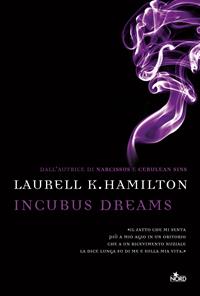 Incubus dreams - Laurell K. Hamilton - Libro Nord 2011, Narrativa Nord | Libraccio.it