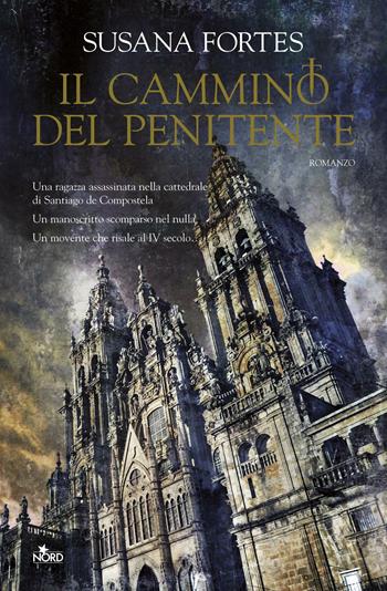 Il cammino del penitente - Susana Fortes - Libro Nord 2012, Narrativa Nord | Libraccio.it