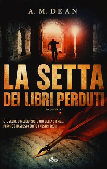 La setta dei libri perduti - A. M. Dean - Libro Nord 2013, Narrativa Nord | Libraccio.it