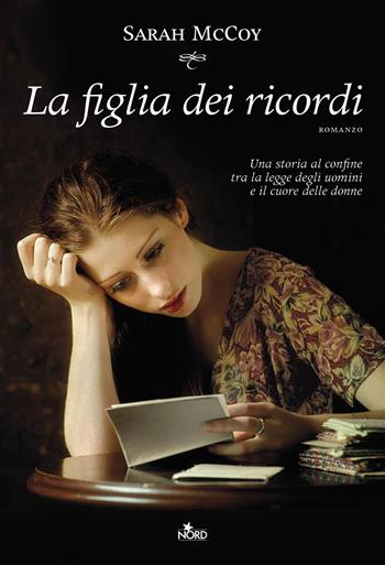 La figlia dei ricordi - Sarah McCoy - Libro Nord 2013, Narrativa Nord | Libraccio.it