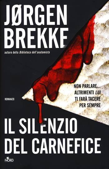 Il silenzio del carnefice - Jørgen Brekke - Libro Nord 2013, Narrativa Nord | Libraccio.it