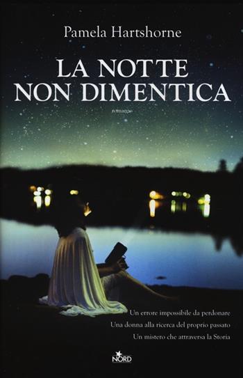 La notte non dimentica - Pamela Hartshorne - Libro Nord 2013, Narrativa Nord | Libraccio.it