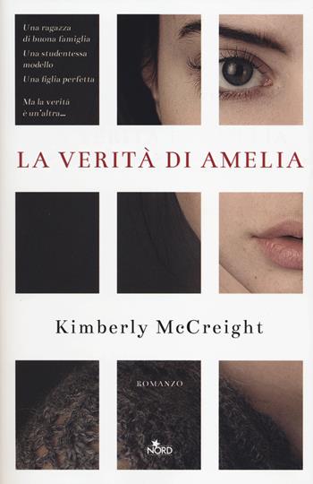 La verità di Amelia - Kimberly McCreight - Libro Nord 2014, Narrativa Nord | Libraccio.it