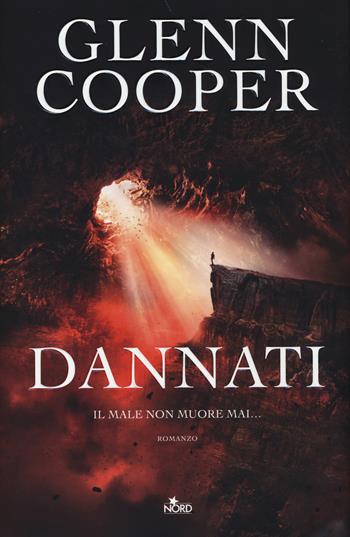 Dannati - Glenn Cooper - Libro Nord 2014, Narrativa Nord | Libraccio.it