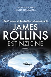 Estinzione - James Rollins - Libro Nord 2014, Narrativa Nord | Libraccio.it